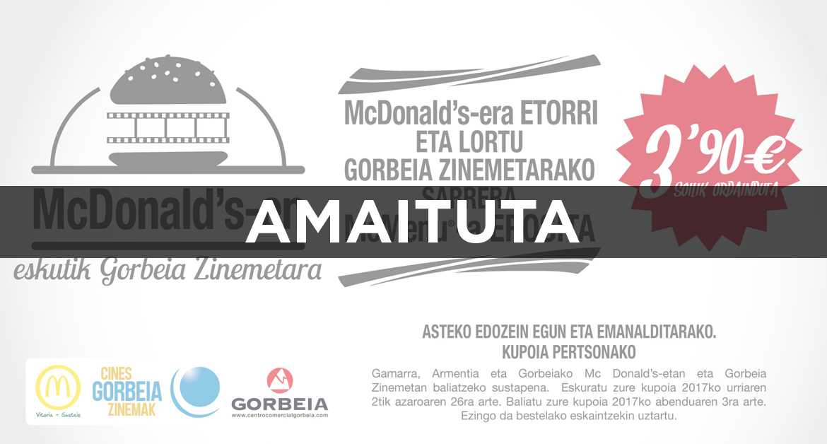 Etorri McDonald’s-era, eta McMenua® erosita, eskuratu Gorbeia zinemetarako sarrera bat 3,90€-ren truke