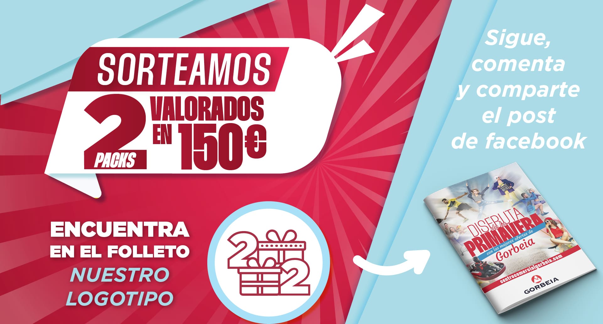 NUEVO SORTEO GORBEIA: 2 VALES DE 150€